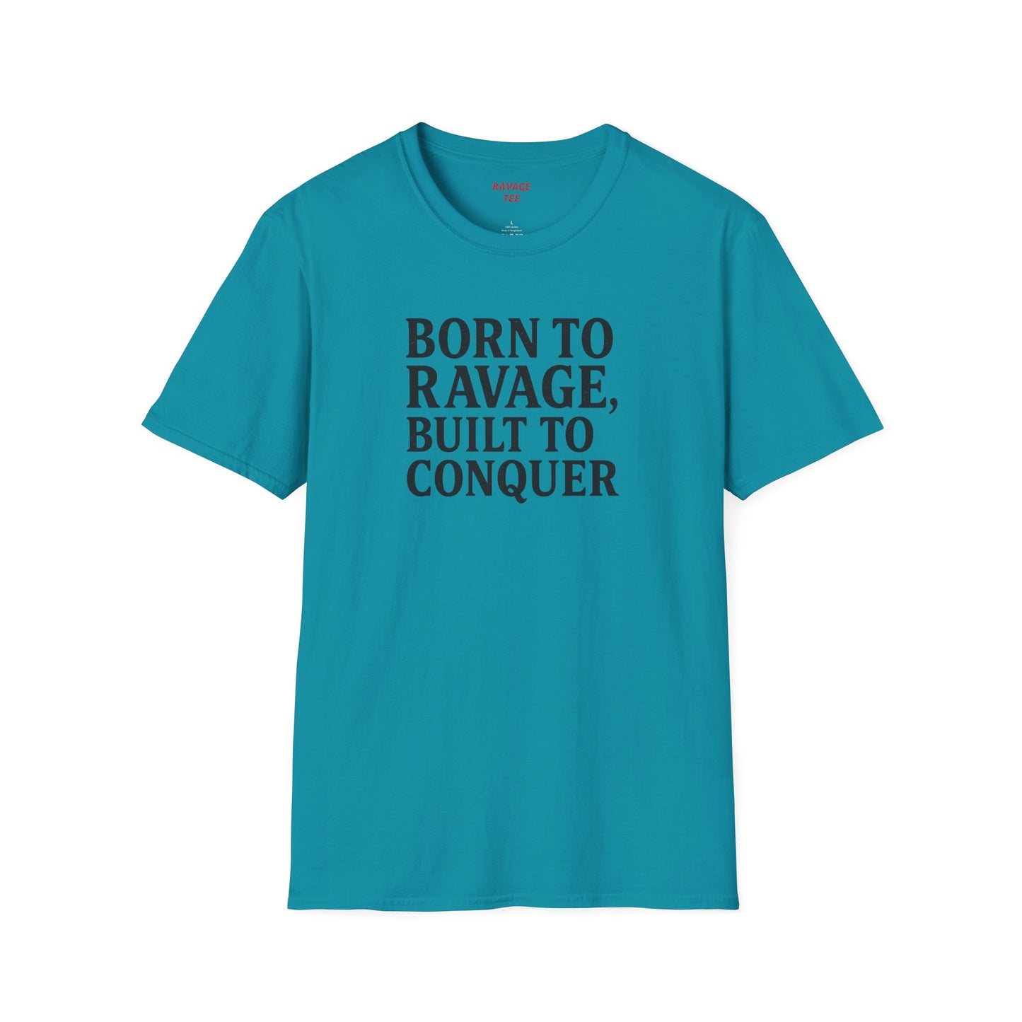 "Born to Ravage, Built to Conquer" Unisex Motivational T-Shirt