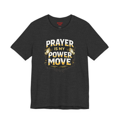 Prayer Is My Power Move T-Shirt — Inspirational Christian Faith Tee