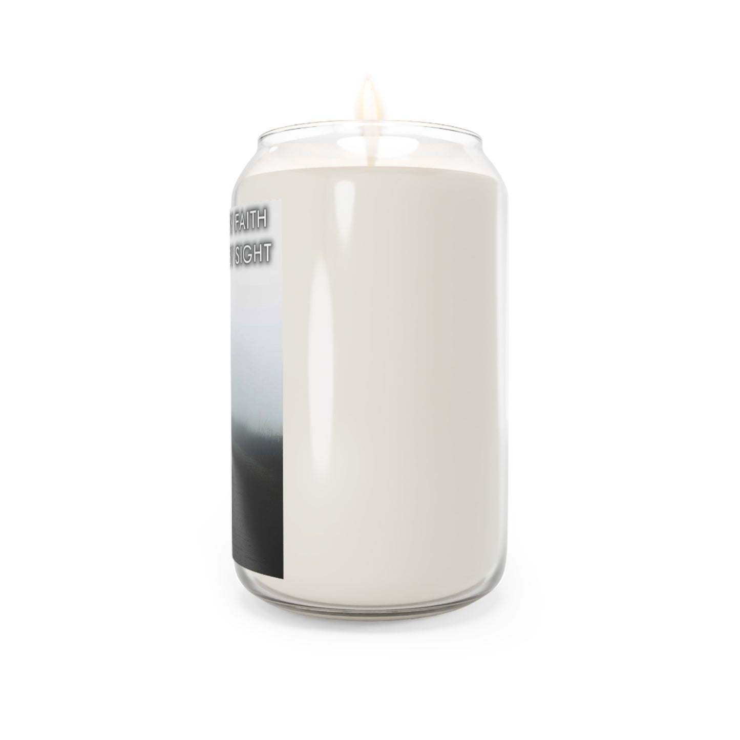 WALK BY FAITH NOT BY SIGHT - Scented Soy Candle
