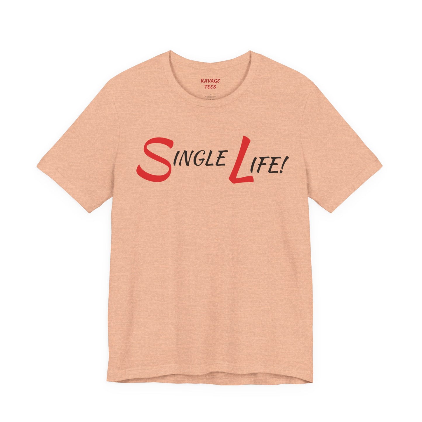 Fun & Playful Single Life Tee – Quirky Casual Shirt for Summer, Friendship Celebrations & Gifts for Singles