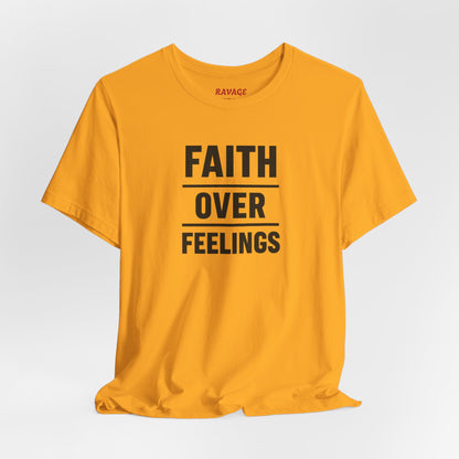 Faith Over Feelings Tee