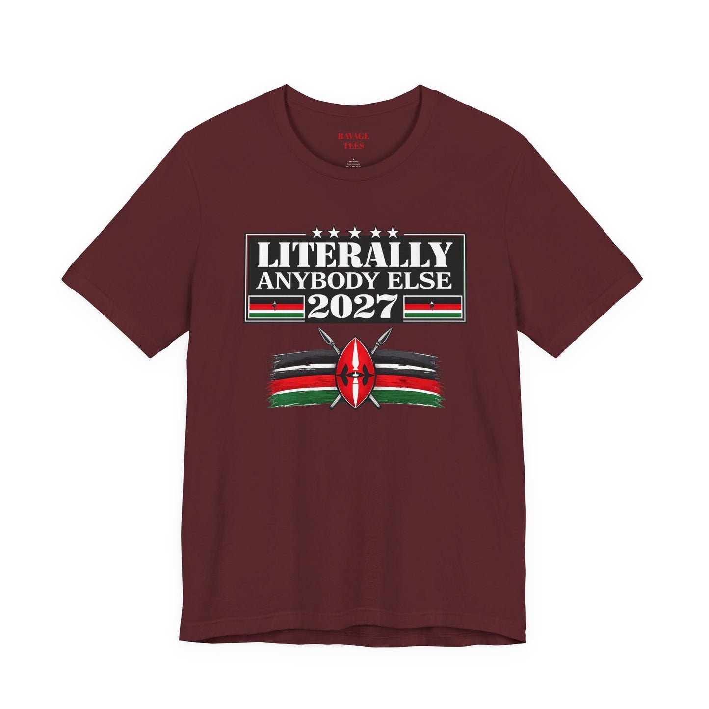 Literally Anybody Else 2027 Tee — Kenyan Flag Political Satire T-Shirt