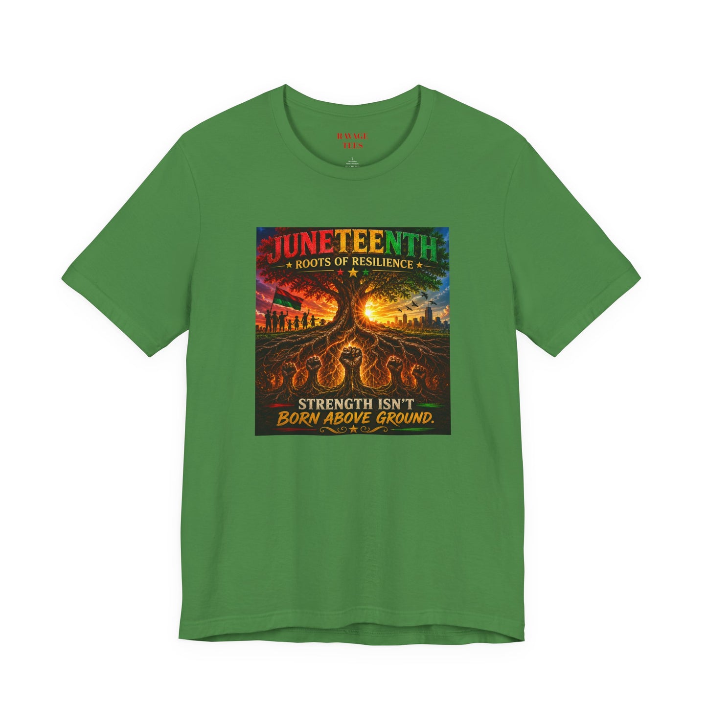 Juneteenth Roots of Resilience Tee — "Strength Isn't Born Above Ground"