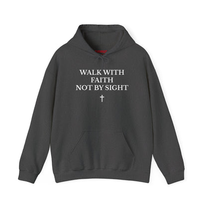 WALK BY FAITH NOT BY SIGHT--Inspirational Hoodie