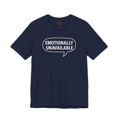 Emotionally Unavailable Unisex T-Shirt – Funny Graphic Tee, Trendy Minimalist Statement Shirt for Men & Women