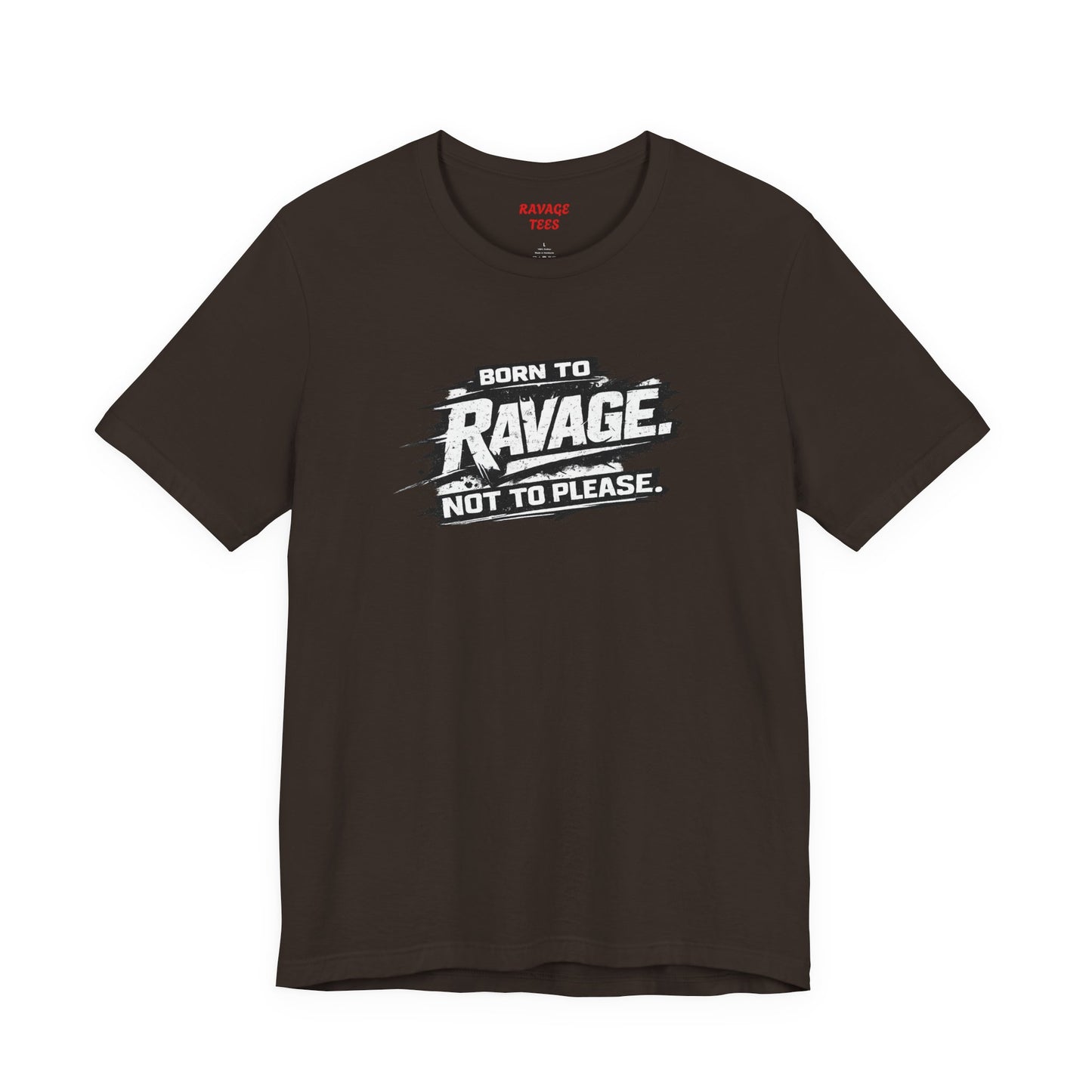 Born to Ravage Not to Please Tee