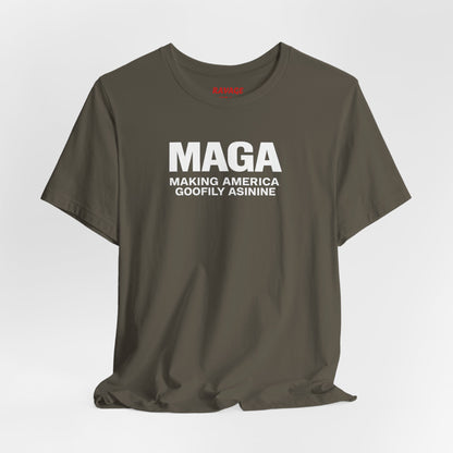 MAGA Making America Goofily Asinine Tee