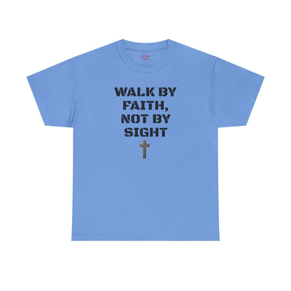 "Walk By Faith" Tee: Christian Bible Verse Unisex Heavy Cotton Shirt