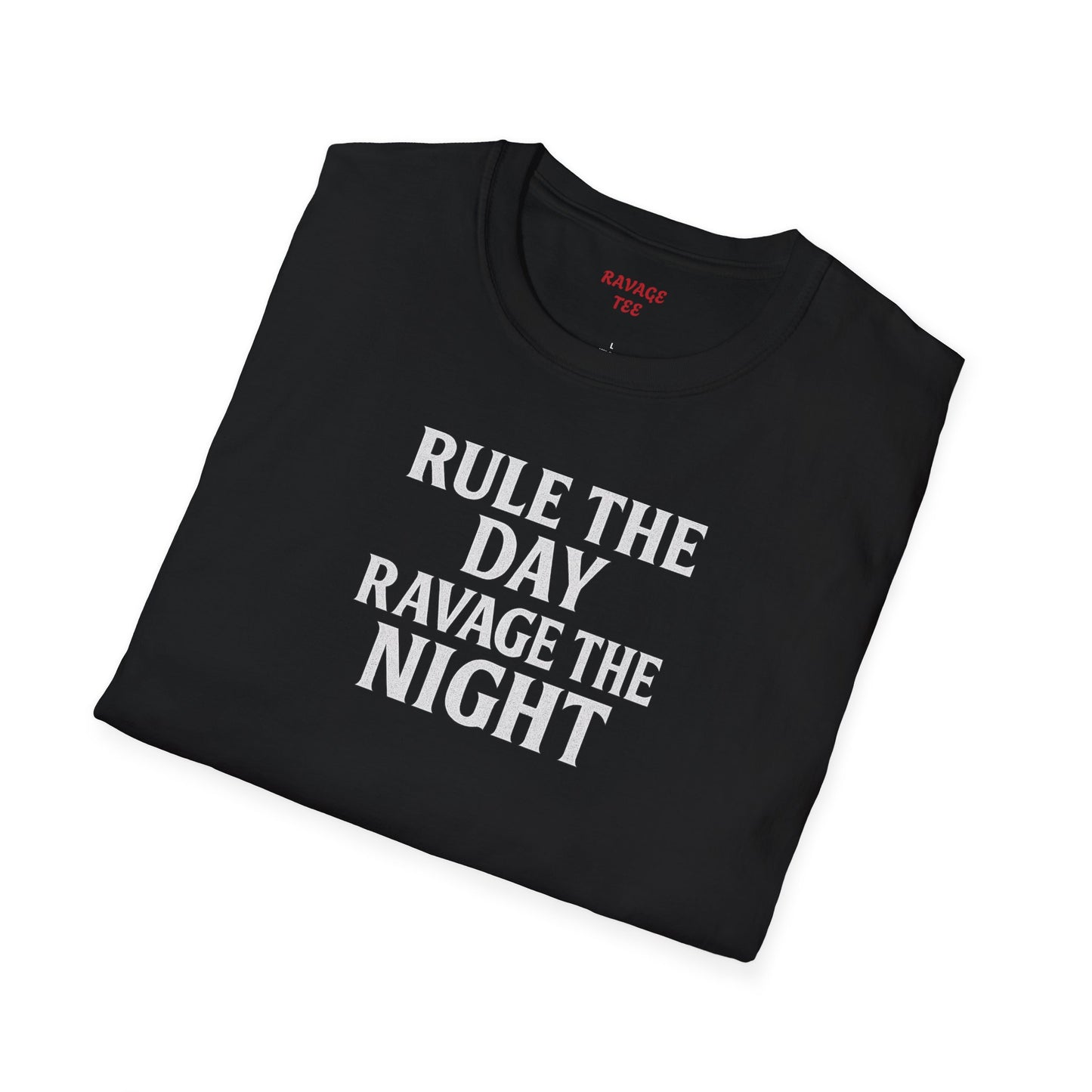 RULE THE DAY RAVAGE THE NIGHT