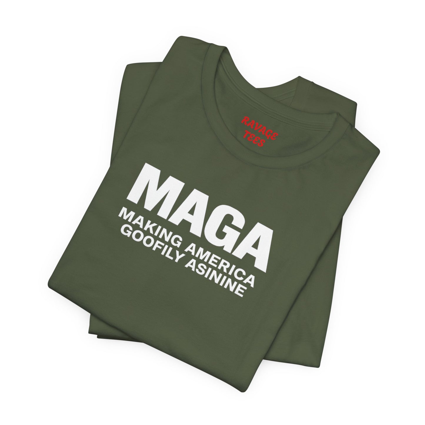 MAGA Making America Goofily Asinine Tee