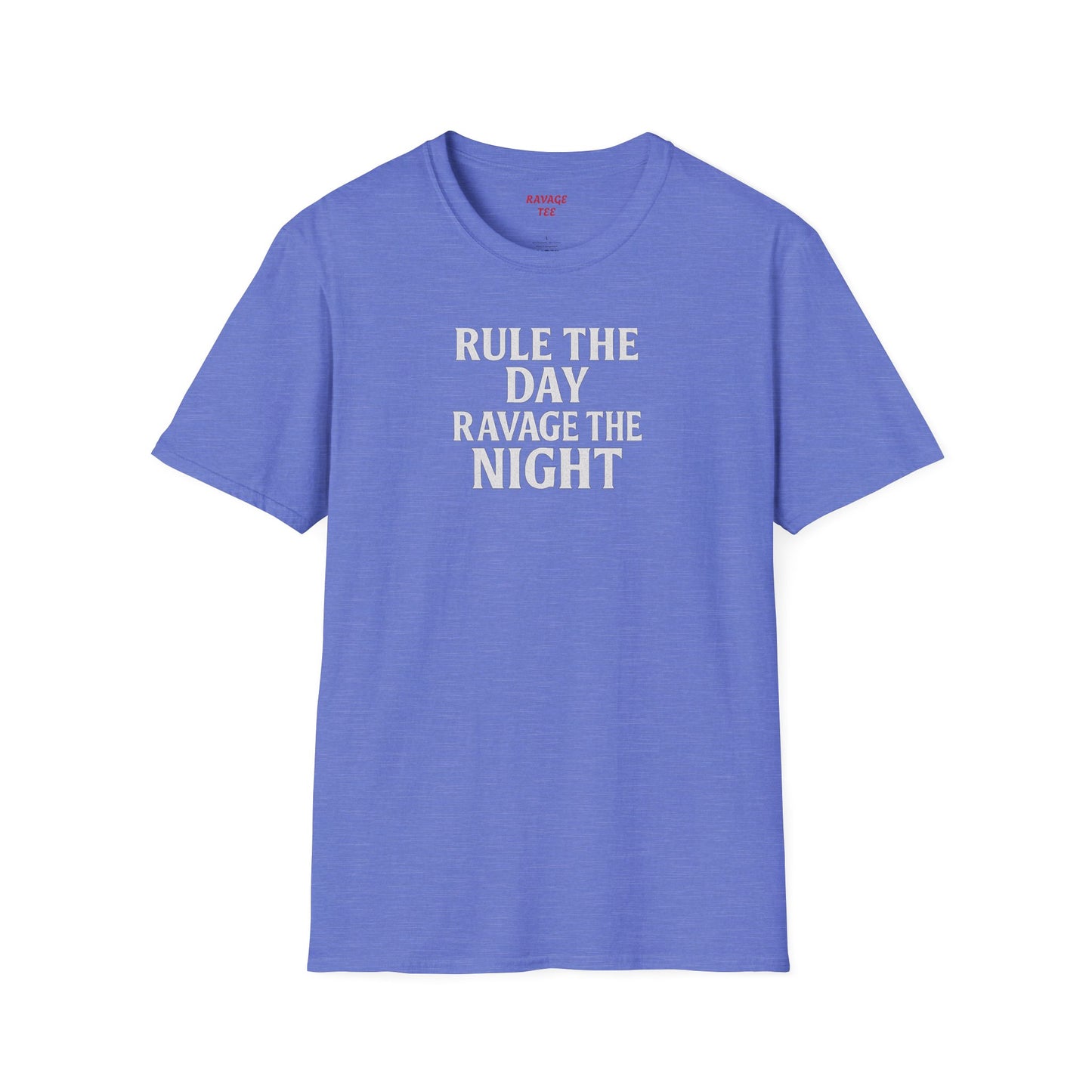 RULE THE DAY RAVAGE THE NIGHT