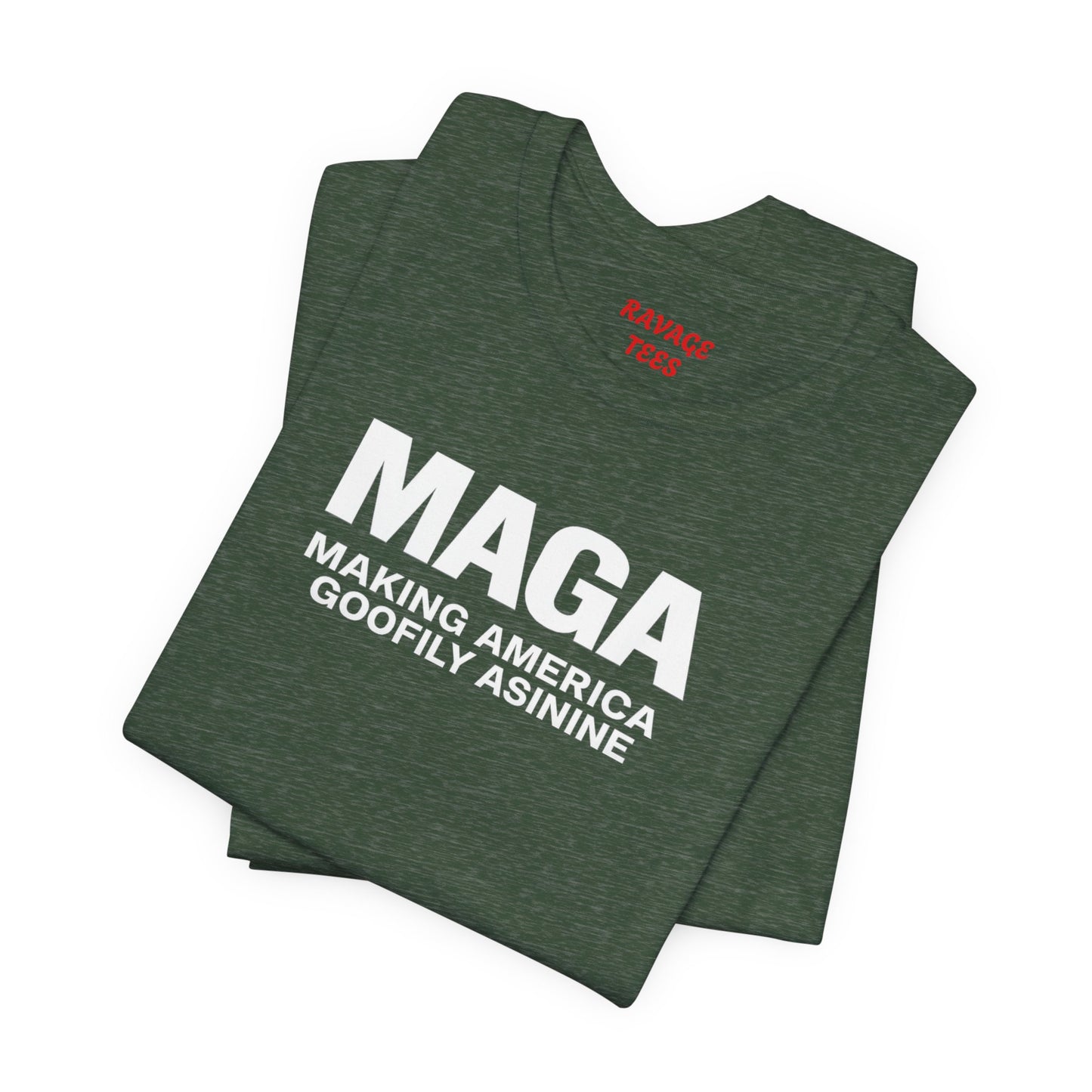 MAGA Making America Goofily Asinine Tee