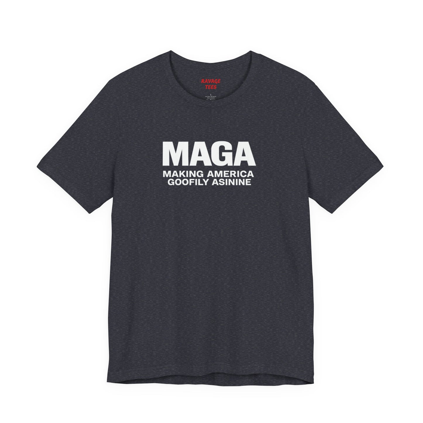 MAGA Making America Goofily Asinine Tee