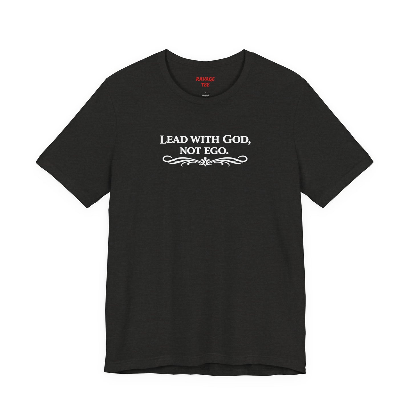 Lead With God, Not Ego T-Shirt