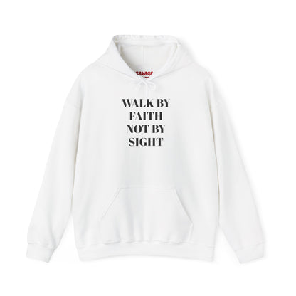 WALK BY FAITH NOT BY SIGHT--Faith Hoodie