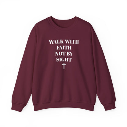 WALK WITH FAITH NOT BY SIGHT--FAITH Unisex Sweatshirt