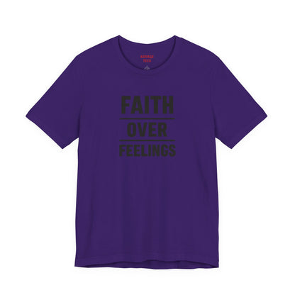 Faith Over Feelings Tee