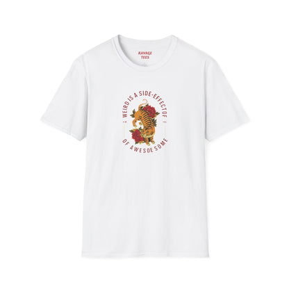 Weird is a Side Effect of Awesome Side Effect Unisex Soft Style T-Shirt