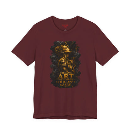 I Became The Art The Darkness Couldn't Erase Tee