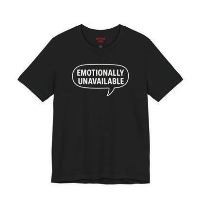 Emotionally Unavailable Unisex T-Shirt – Funny Graphic Tee, Trendy Minimalist Statement Shirt for Men & Women