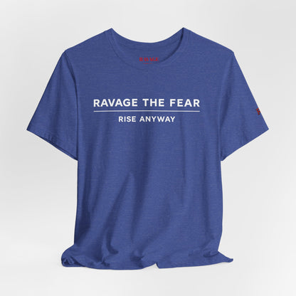 "Ravage the Fear, Rise Anyway" Inspirational Graphic T-Shirt