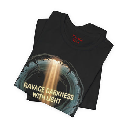 Ravage Darkness With Light T‑Shirt