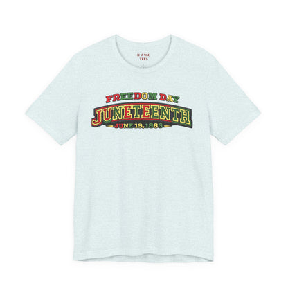 Juneteenth Freedom Day June 19, 1865" Tee
