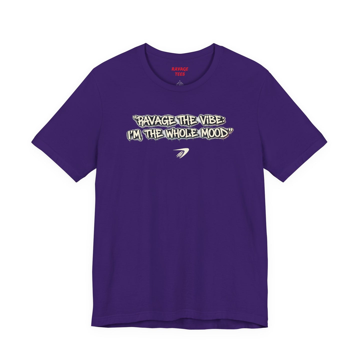 Ravage The Vibe Tee "I'm the Whole Mood"