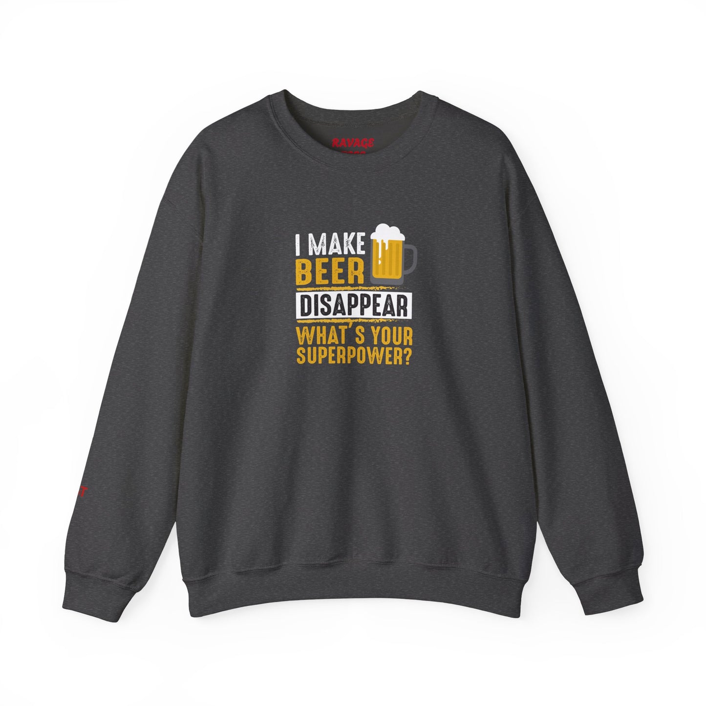 I Make Beer Disappear What's Your Superpower  Unisex Beer Superpower Sweatshirt