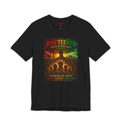 Juneteenth — "Strength Isn't Born Above Ground"
