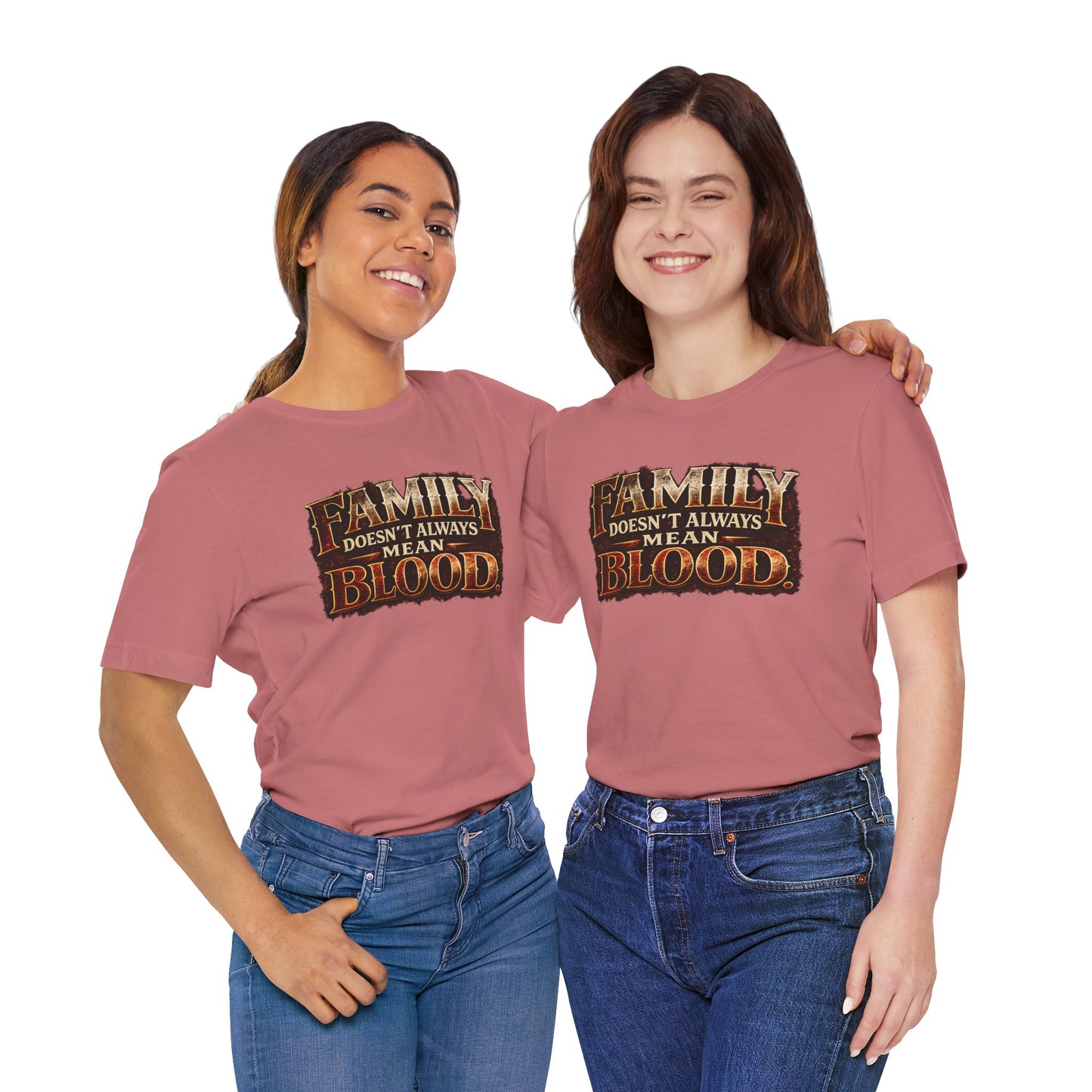 Family Doesn't Always Mean Blood TEE