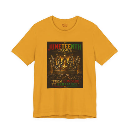Juneteenth Crown Tee — "From Bondage to Brilliance"