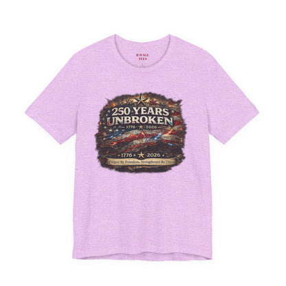 250 Years Unbroken Tee — 1776–2026