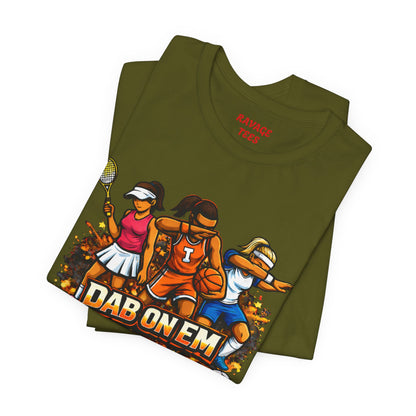 DAB ON EM  Tee