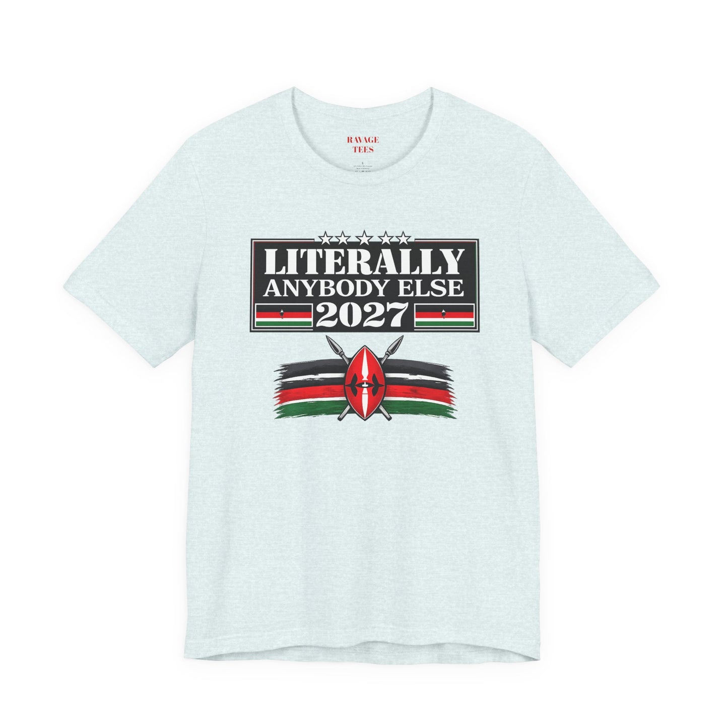 Literally Anybody Else 2027 Tee — Kenyan Flag Political Satire T-Shirt