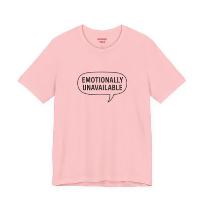 Emotionally Unavailable Unisex T-Shirt – Funny Graphic Tee, Trendy Minimalist Statement Shirt for Men & Women