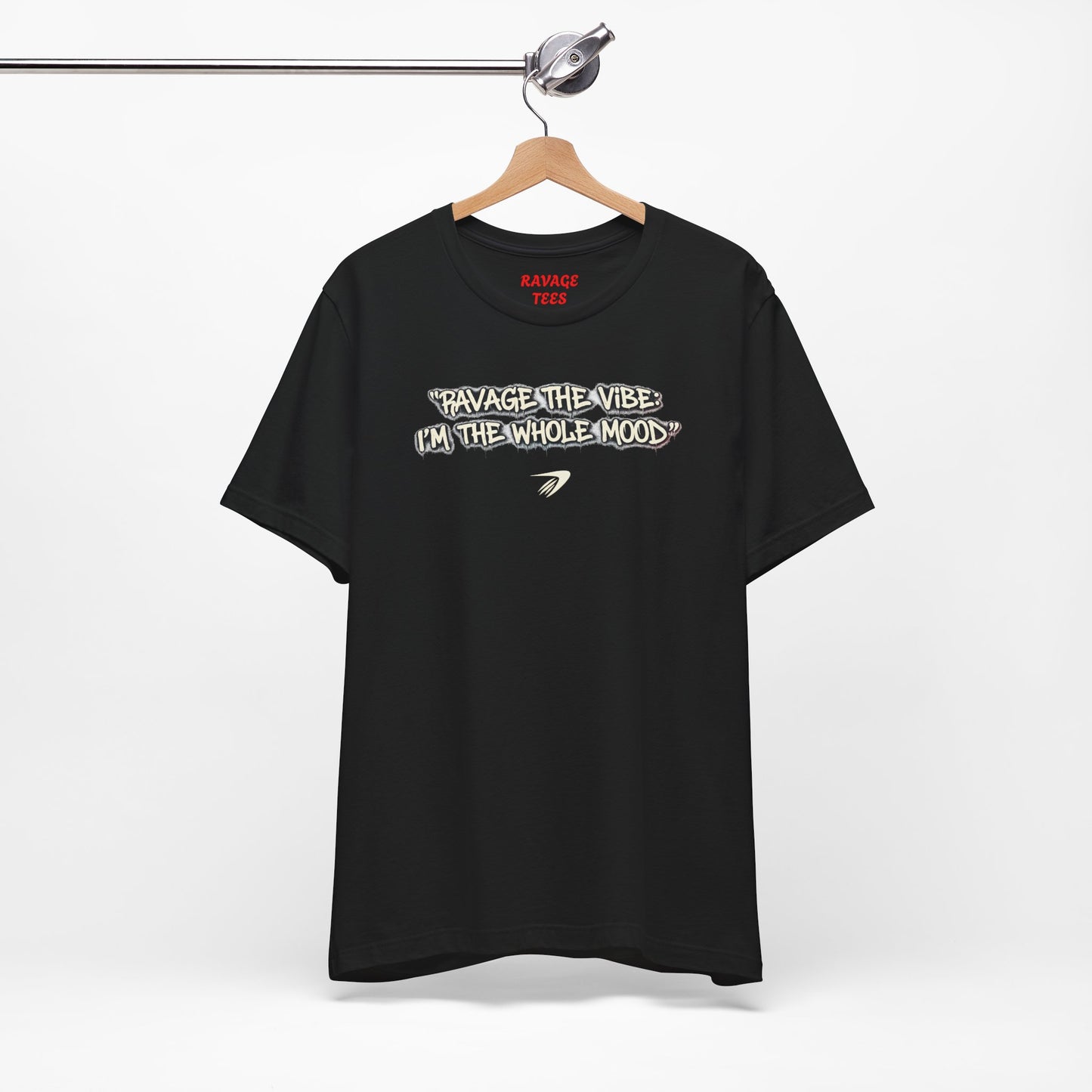 Ravage The Vibe Tee "I'm the Whole Mood"