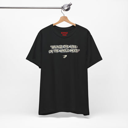 Ravage The Vibe Tee "I'm the Whole Mood"