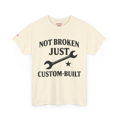 Not Broken Just Custom-Built Unisex Tee – Funny Mechanic T-Shirt, DIY Enthusiast Gift, Casual Workwear Shirt