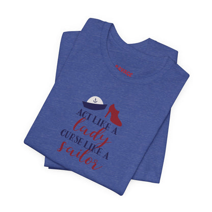 "Act Like a Lady, Curse Like a Sailor" Graphic T-Shirt