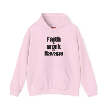 Faith + Work = Ravage Hoodie