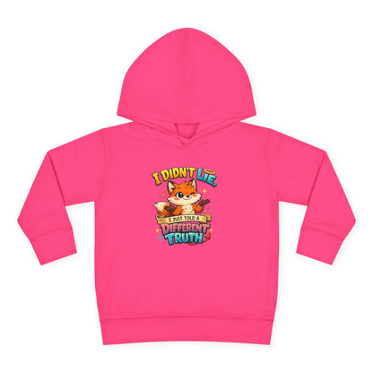Toddler Hoodie "I Didn't Lie — I Just Told A Different Truth" Cute Fox Pullover