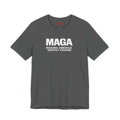 MAGA Making America Goofily Asinine Tee