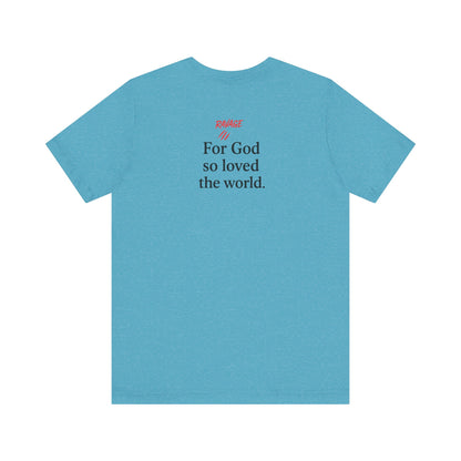 **JOHN 3:16 Faith-Inspired Unisex Tee – Christian Scripture T-Shirt, Religious Apparel, Inspirational Gift, Bible Verse Faith Shirt**