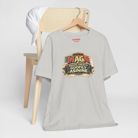 MAGA Making America Goofy Asinine Tee