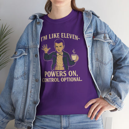 Unisex Heavy Cotton Tee - 'I'm Like Eleven, Powers On' Graphic Tee,