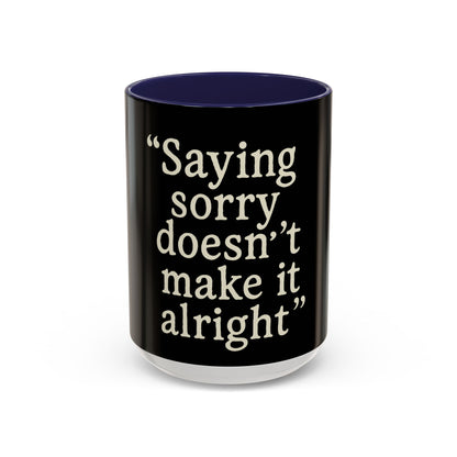 "Saying Sorry" Coffee Mug: Funny Apology Accent Mug Gift