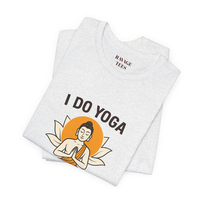 "I Do Yoga To Avoid Punching People"