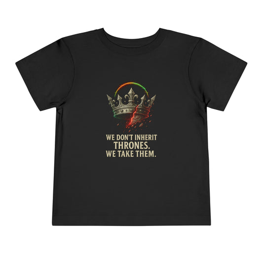 “We Don’t Inherit Thrones, We Take Them” Crown Tee