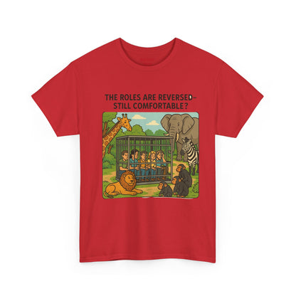 The Roles are Reversed- Are You Comfortable -Humorous Unisex Heavy Cotton Tee
